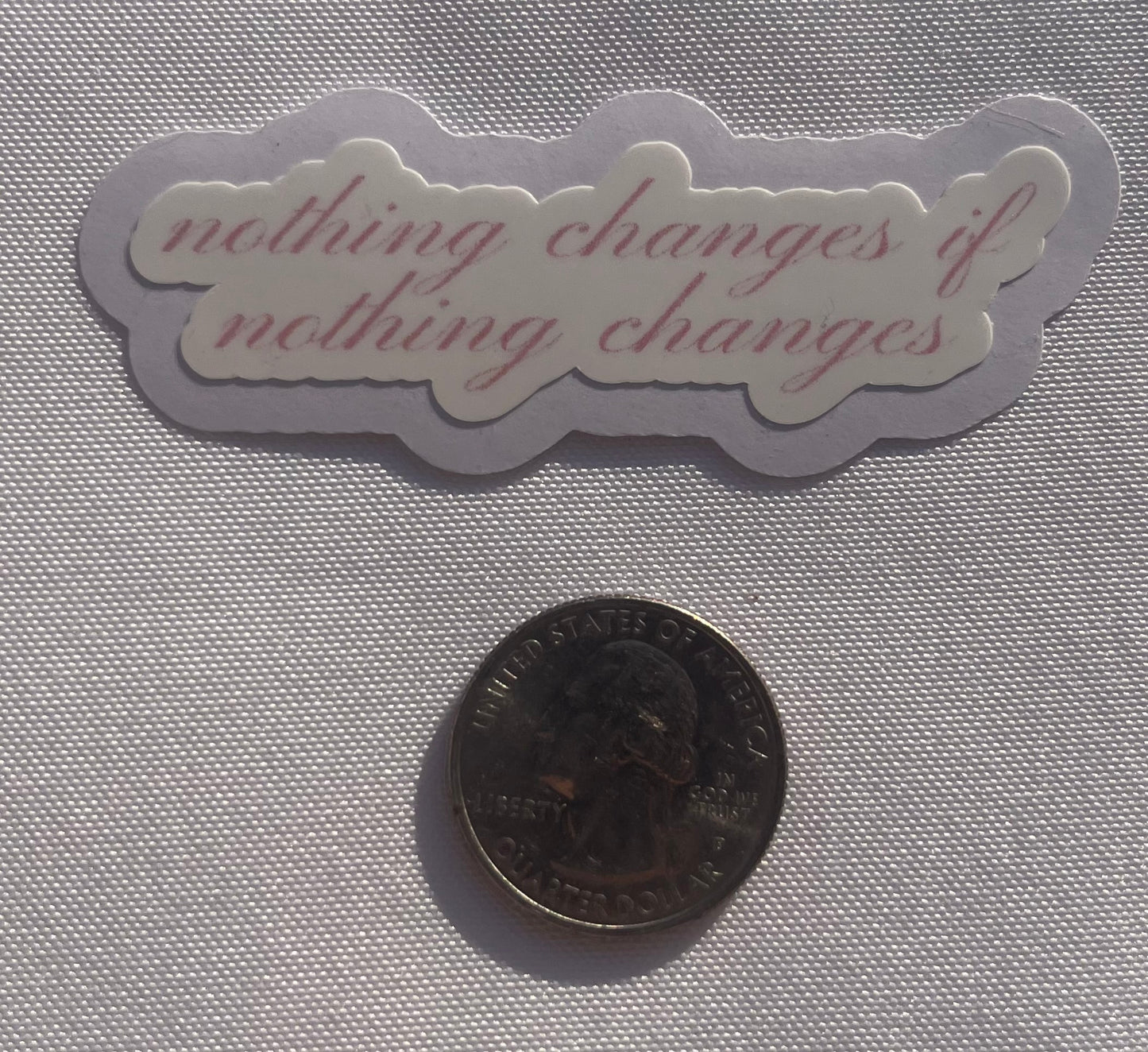 nothing changes if nothing changes sticker