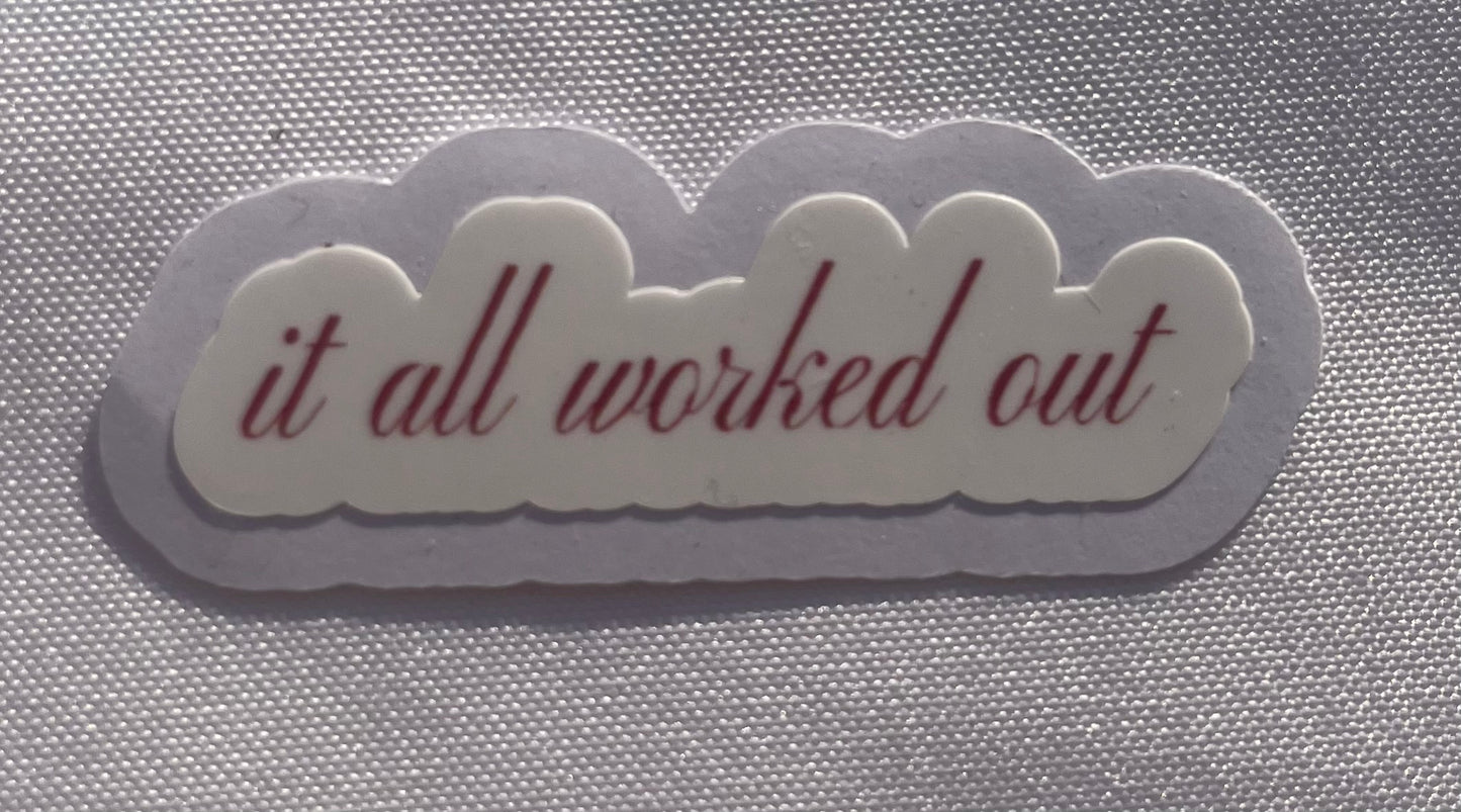 It all worked out vinyl sticker