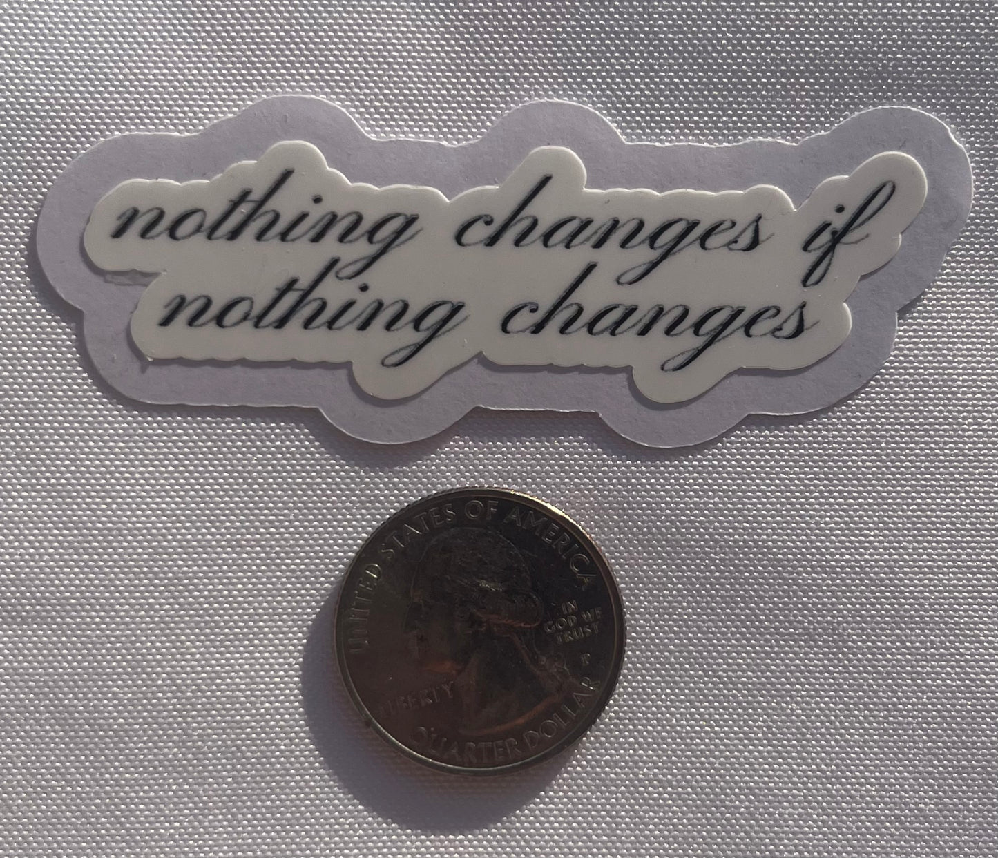 nothing changes if nothing changes sticker